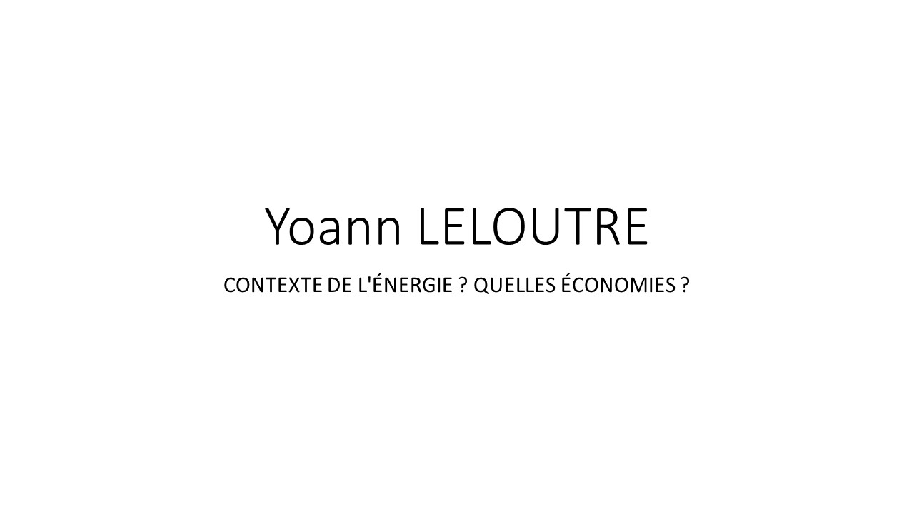 CONTEXTE DE L'ÉNERGIE ? QUELLES ÉCONOMIES ?