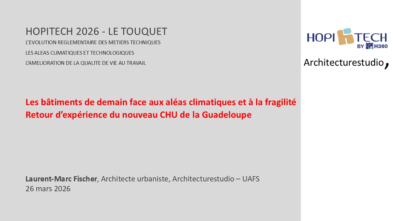 Les bâtiments de demain face aux aléas climatiques - retour d'expérience du CHU Pointe-à-Pitre
